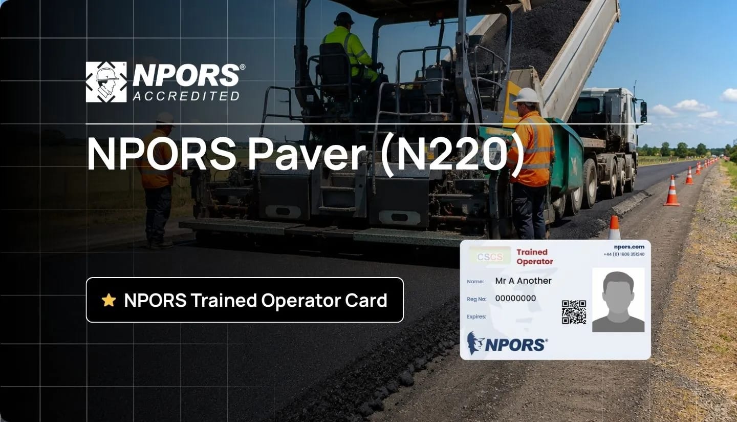 NPORS Paver (N220) Training - NPORS accredited course with a trained operator card and a road construction scene with workers operating the paver.