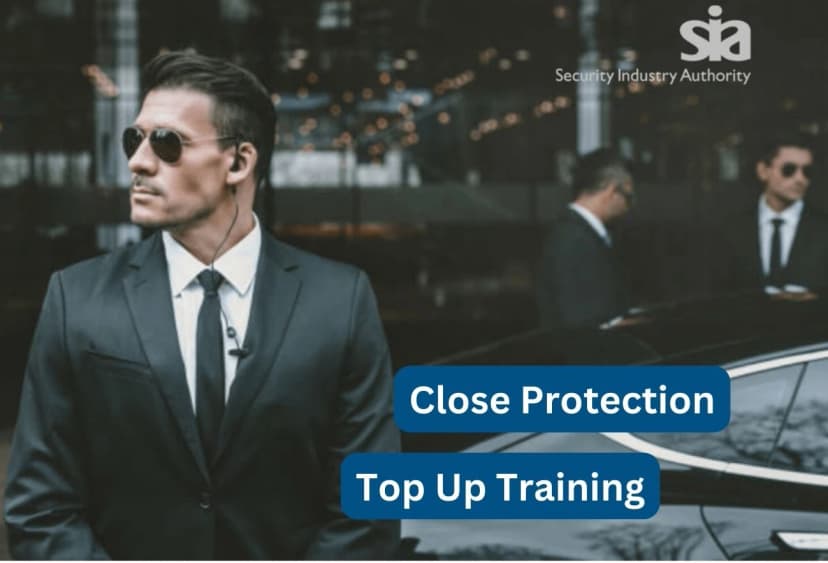 SIA Close Protection Refresher Course for licence renewal