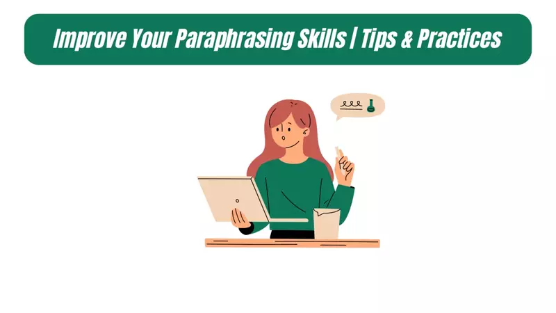 how to improve summarizing and paraphrasing skills